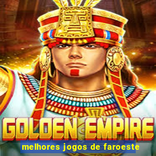 melhores jogos de faroeste